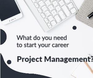Project Management Career, How to get into Project Management, Project Management requirements